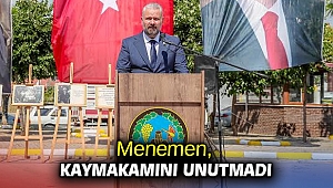 Menemen, Kaymakamını unutmadı