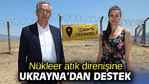 Nükleer atık direnişine Ukrayna’dan destek