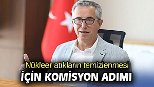 Nükleer atıkların temizlenmesi için komisyon adımı