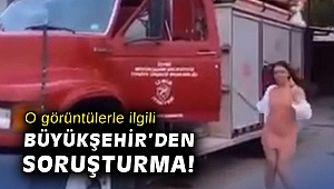 O görüntülerle ilgili Büyükşehir'den soruşturma!