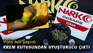 Polis bile şaşırdı, krem kutusundan uyuşturucu çıktı