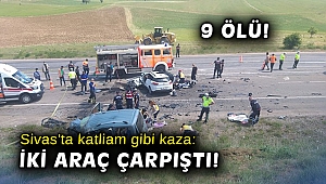Sivas'ta katliam gibi kaza: 9 ölü