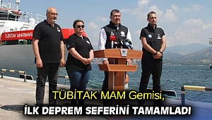 TÜBİTAK MAM Gemisi, ilk deprem seferini tamamladı
