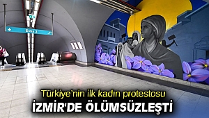 Türkiye’nin ilk kadın protestosu İzmir'de ölümsüzleşti