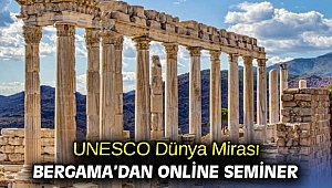 UNESCO Dünya Mirası Bergama’dan Online Seminer