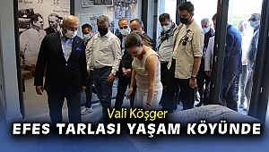 Vali köşger efes tarlası yaşam köyü’nde