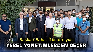 Başkan Batur: İktidarın yolu, yerel yönetimlerden geçer