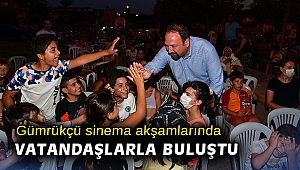 Başkan Gümrükçü sinema akşamlarında vatandaşlarla buluştu