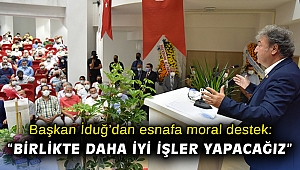 Başkan İduğ’dan esnafa moral destek: “Birlikte daha iyi işler yapacağız”