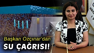 Başkan Özçınar: Suyumuz yok diye bağırıyoruz!