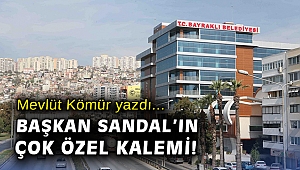 Başkan Sandal'ın çok özel kalemi!