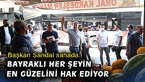 Başkan Sandal sahada: Bayraklı her şeyin en güzelini hak ediyor