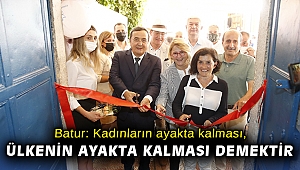 Batur: Kadınların ayakta kalması, ülkenin ayakta kalması demektir