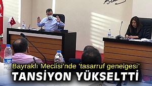 Bayraklı Meclisi'nde 'tasarruf genelgesi' tansiyon yükseltti