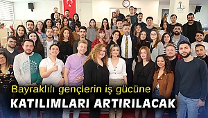 Bayraklılı gençlerin iş gücüne katılımları artırılacak