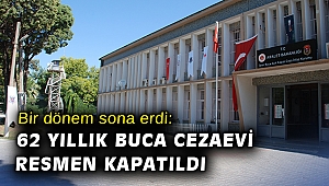 Bir dönem sona erdi: 62 yıllık Buca Cezaevi resmen kapatıldı