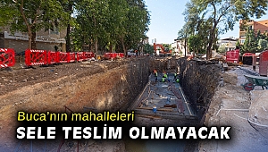 Buca’nın mahalleleri sele teslim olmayacak