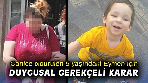Canice öldürülen 5 yaşındaki Eymen için duygusal gerekçeli karar