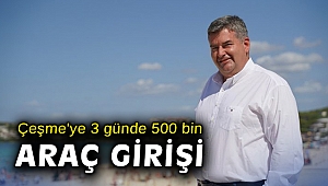 Çeşme'ye 3 günde 500 bin araç girişi