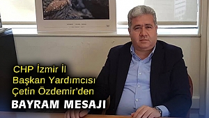 CHP İzmir İl Başkan Yardımcısı Özdemir’den bayram mesajı