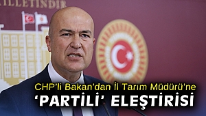 CHP’li Bakan’dan İl Tarım Müdürü’ne ‘partili’ eleştirisi