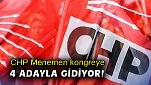 CHP Menemen kongreye 4 adayla gidiyor!