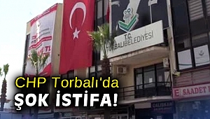 CHP Torbalı'da şok istifa!