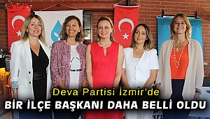 Deva Partisi İzmir'de bir ilçe başkanı daha belli oldu