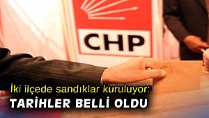 İki ilçede sandıklar kuruluyor: Tarihler belli oldu