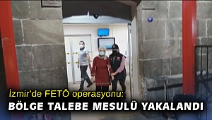 İzmir'de FETÖ operasyonu: Bölge Talebe Mesulü saklandığı adreste yakalandı