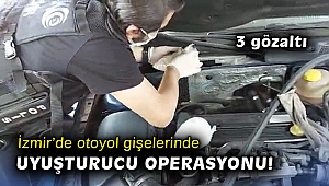 İzmir’de otoyol gişelerinde uyuşturucu operasyonu: 3 gözaltı