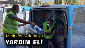 İzmir’den Adana’ya yardım eli
