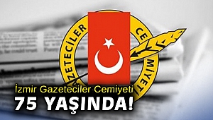 İzmir Gazeteciler Cemiyeti 75 yaşında!