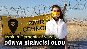 İzmir’in Çernobil’ini yazdı, dünya birincisi oldu
