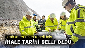 İzmir’in en uzun tüneli için ihale tarihi belli oldu