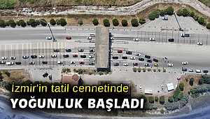 İzmir'in tatil cennetinde yoğunluk başladı