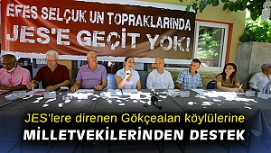 JES’lere direnen Gökçealan köylülerine Milletvekilerinden destek