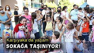 Karşıyaka’da yaşam sokağa taşınıyor!