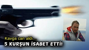 Kavga can aldı… 5 kurşun isabet etti!