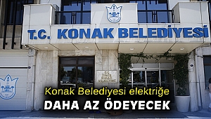 Konak Belediyesi elektriğe daha az ödeyecek