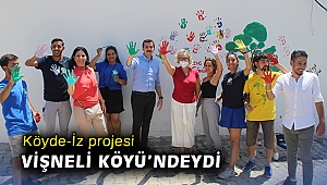 Köyde-İz projesi Vişneli Köyü’ndeydi