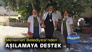 Menemen Belediyesi’nden aşılamaya destek