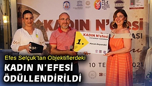 OBJEKTİFLERDEKİ KADIN N’EFESİ ÖDÜLLENDİRİLDİ