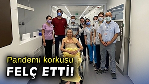 Pandemi korkusu felç etti