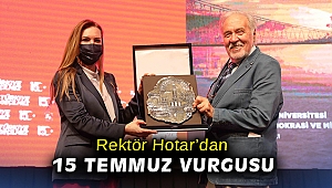 Rektör Hotar’dan 15 Temmuz vurgusu
