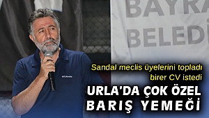 Sandal Urla’daki gizli yemekte meclis üyelerinden birer CV istedi