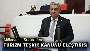 Serter’den Turizm Teşvik Kanunu eleştirisi
