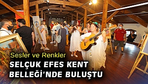 Sesler ve Renkler Selçuk Efes Kent Belleği’nde buluştu