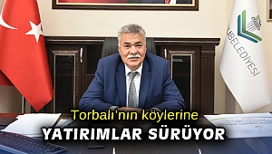 Torbalı’nın köylerine yatırımlar sürüyor