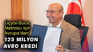 Üçyol-Buca Metrosu için Avrupa’dan 125 milyon avro kredi